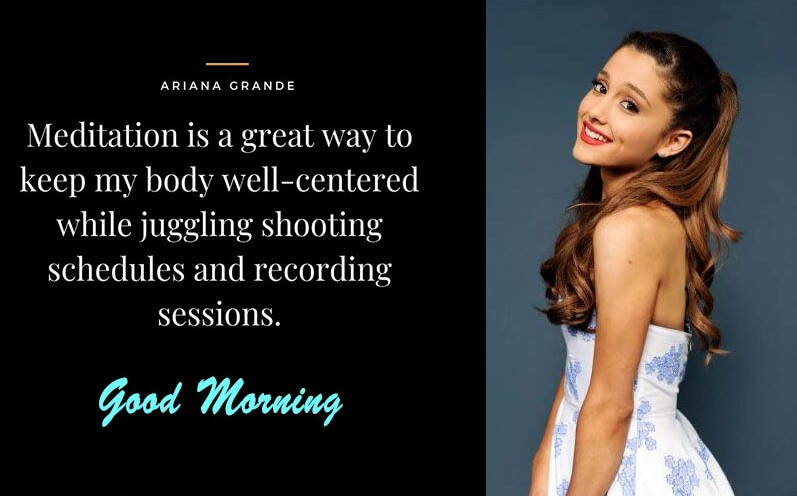 Good Morning wishes with Ariana Grande Quotes and Pictures - Good Morning  Images