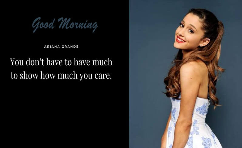 Good Morning wishes with Ariana Grande Quotes and Pictures
