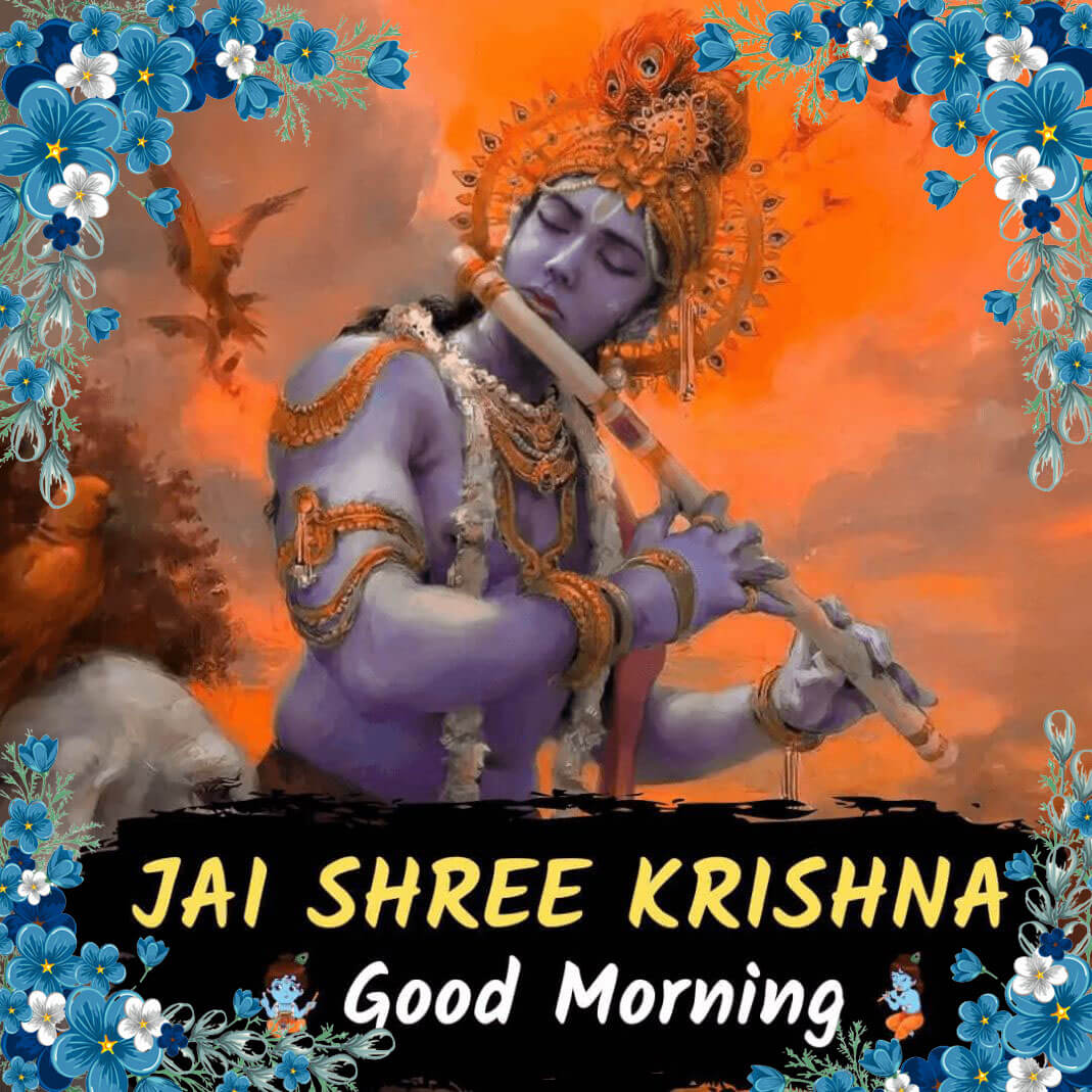 35 Beautiful Good Morning Blessings from Krishna Ji - Good Morning Images